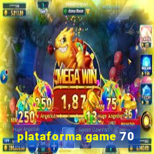 plataforma game 70